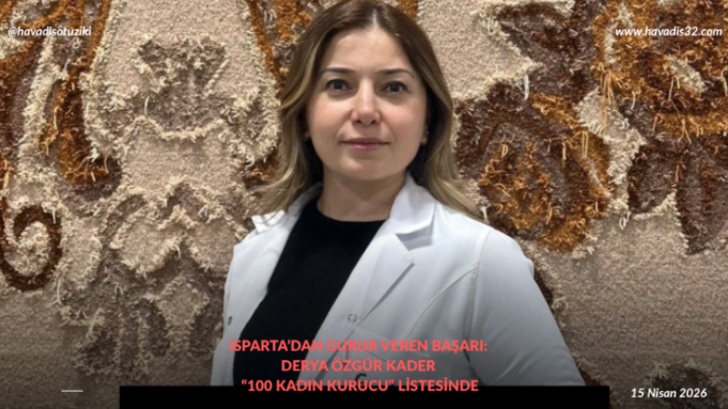 Isparta’dan Gurur Veren Başarı: Derya Özgür Kader “100 Kadın Kurucu” Listesinde