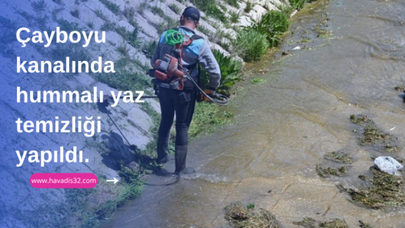 Çayboyu kanalında hummalı yaz temizliği yapıldı.