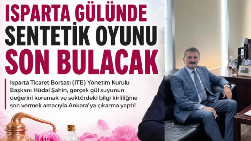 Isparta gülünde sentetik oyunu son bulacak.