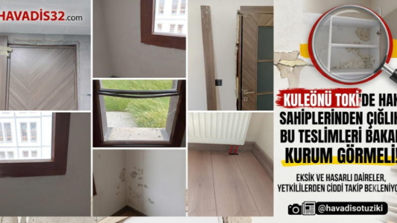 Kuleönü TOKİ’de Büyük Hayal Kırıklığı: “Teslimat Var, Hizmet Yok mu?”