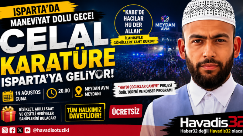 CELAL KARATÜRE ISPARTA'DA SAHNE ALIYOR! MEYDAN AVM'DE MANEVİYAT DOLU GECE