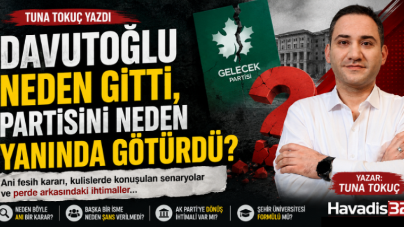 Davutoğlu Neden Gitti, Partisini Neden Yanında Götürdü?