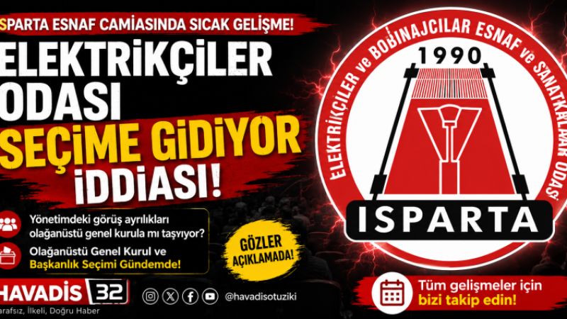 Isparta Elektrikçiler Odası’nda Olağanüstü Genel Kurul İddiası: Yeniden Seçime mi Gidiliyor?