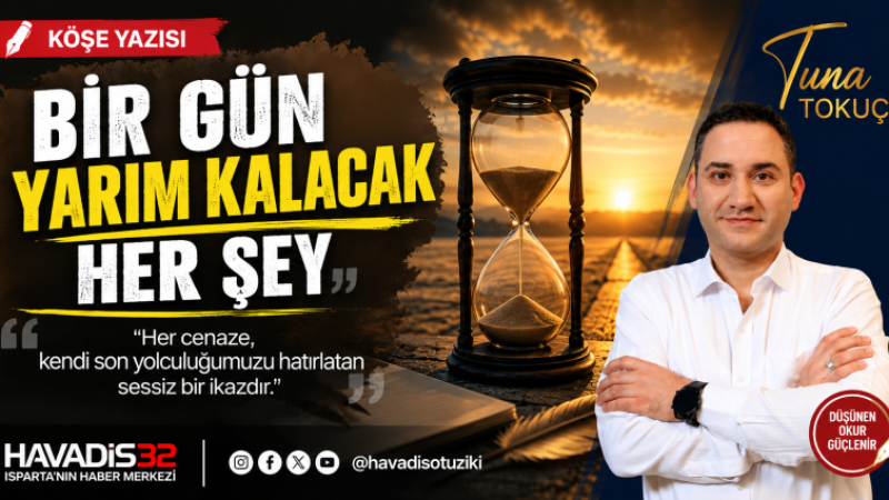 “Bir Gün Yarım Kalacak Her Şey”