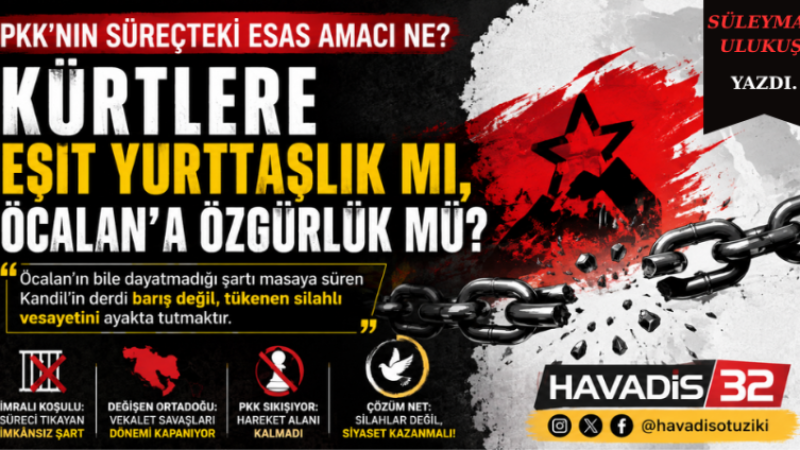 PKK’nın Süreçteki Esas Amacı Ne? Kürtlere Eşit Yurttaşlık mı, Öcalan’a Özgürlük mü?