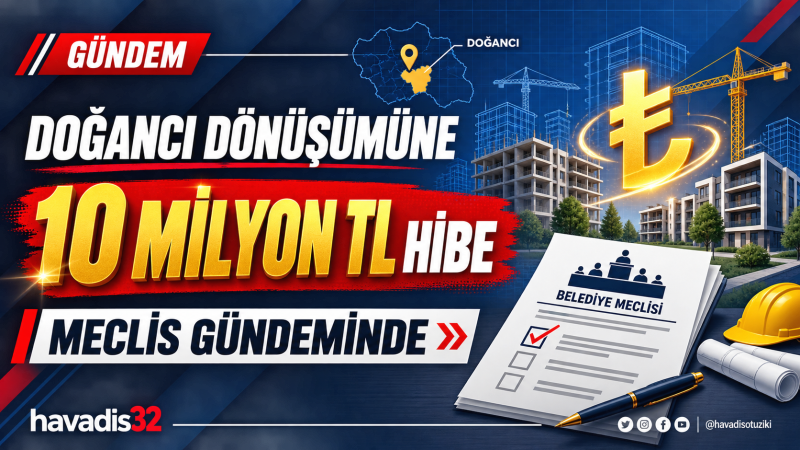 Doğancı Dönüşümü İçin 10 Milyon TL’lik Hibe Meclis Gündeminde