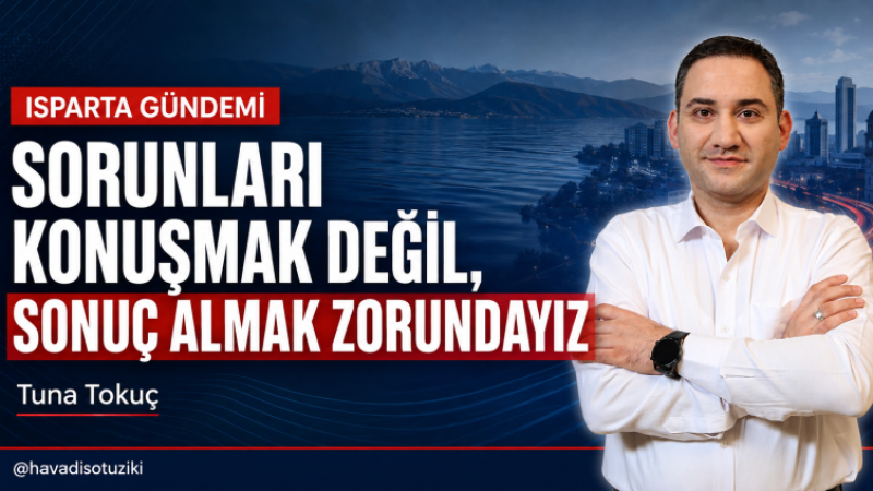 Artık Sorunları Konuşmak Değil, Sonuç Almak Zorundayız