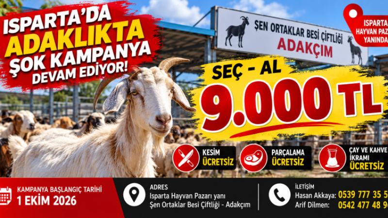 Isparta’da Adaklıkta 9 Bin TL Kampanyası Devam Ediyor! Kesim ve Parçalama Ücretsiz