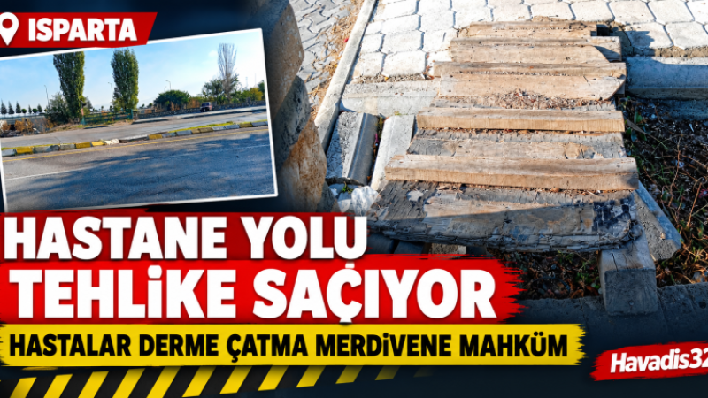 Hastaneye Giden Yol Tehlike Saçıyor! Hastalar Derme Çatma Merdivene Mahkûm