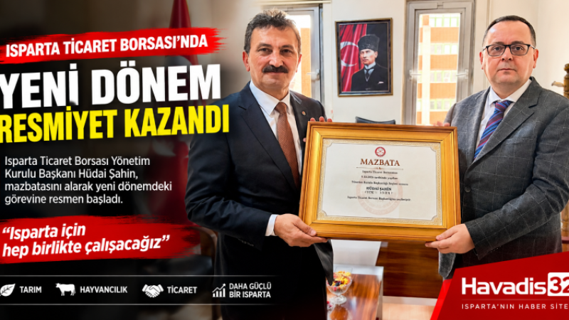 ITB Başkanı Hüdai Şahin Mazbatasını Aldı: Isparta İçin Yeni Dönem Başladı