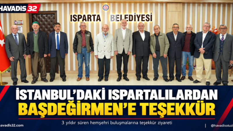 İstanbul’daki Isparta Derneklerinden Başdeğirmen’e Ziyaret: Buluşmalar Sürecek.